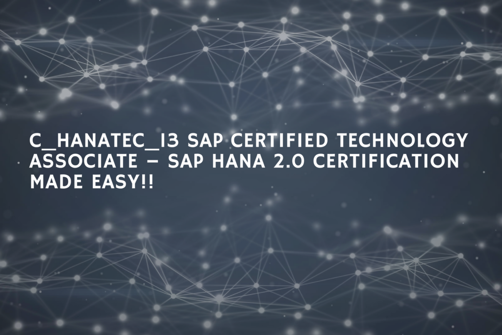 C_HANATEC_13 SAP Certified Associate - SAP HANA 2.0 - Q/A