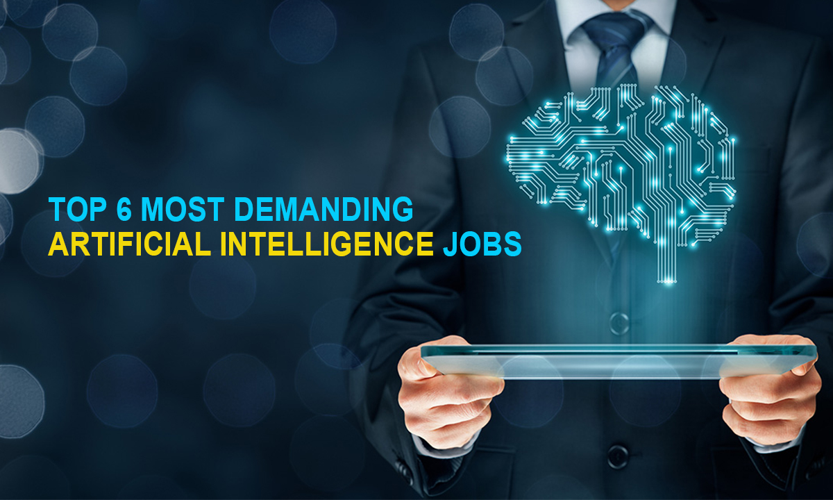 Top 6 Most Demanding Artificial Intelligence Jobs Zarantech 7157